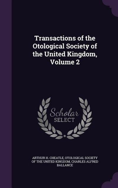 Transactions of the Otological Society of the United Kingdom, Volume 2