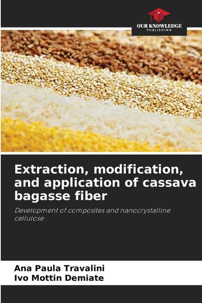 Extraction, modification, and application of cassava bagasse fiber