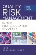 Quality Risk Management in the FDA-Regulated Industry