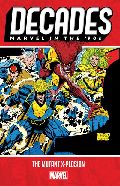Decades: Marvel in the ’90s - The Mutant X-Plosion