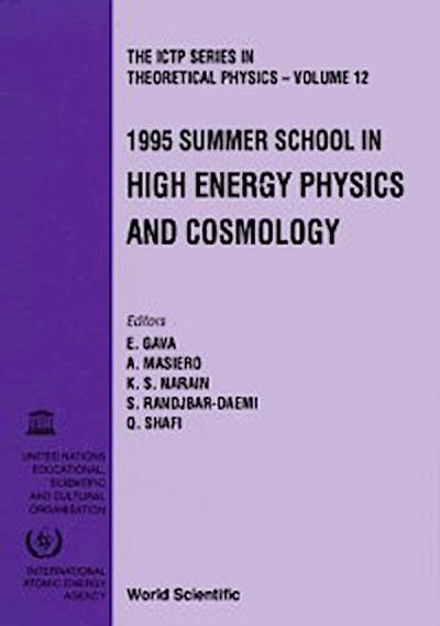 High Energy Physics And Cosmology - Proceedings Of The 1995 Summer School