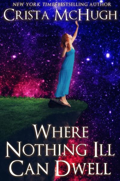 Where Nothing Ill Can Dwell (The Bard Nebula, #1)
