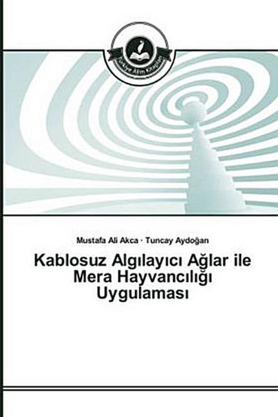 Kablosuz Alg¿lay¿c¿ A¿lar ile Mera Hayvanc¿l¿¿¿ Uygulamas¿