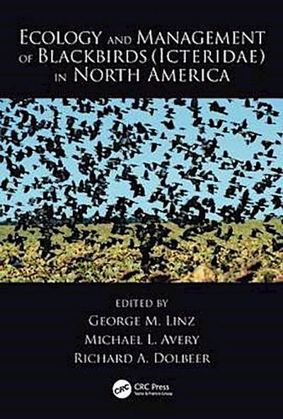 Linz, G: Ecology and Management of Blackbirds (Icteridae) in