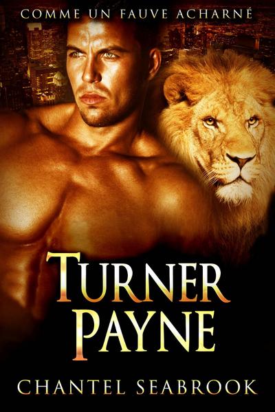 Turner Payne: Comme un Fauve Acharne
