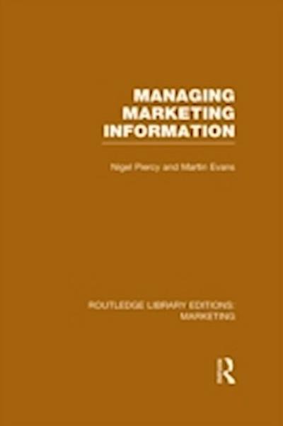 Managing Marketing Information (RLE Marketing)