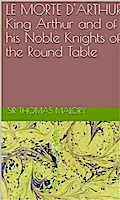 Le Morte D’Arthur King Arthur And Of His Noble Knights Of The Round Table