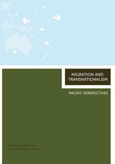 Migration and Transnationalism: Pacific Perspectives