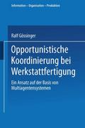 Opportunistische Koordinierung bei Werkstattfertig