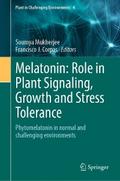 Melatonin: Role in Plant Signaling, Growth and Stress Tolerance