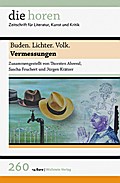 Buden. Lichter. Volk: Vermessungen (die horen: Zeitschrift für Literatur, Kunst und Kritik)