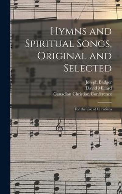 Hymns and Spiritual Songs, Original and Selected [microform]: for the Use of Christians