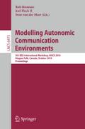 Modelling Autonomic Communication Environments: 5th IEEE International Workshop, MACE 2010, Niagara Falls, Canada, October 28, 2010, Proceedings (Lecture Notes in Computer Science, 6473, Band 6473)