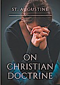 St. Augustine : On Christian Doctrine