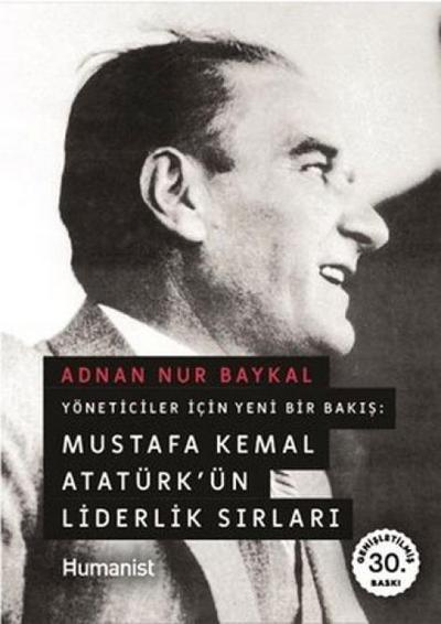 Mustafa Kemal Atatürkün Liderlik Sirlari - Yöneticiler Icin Yeni Bir Bakis