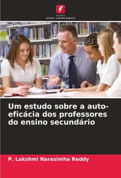 Um estudo sobre a auto-eficácia dos professores do ensino secundário