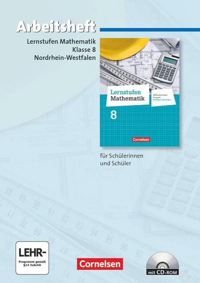 Lernstufen Mathematik 8. Schuljahr. Arbeitsheft mit eingelegten Lösungen und CD-ROM. Differenzierende Ausgabe Nordrhein-Westfalen