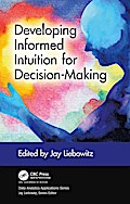 Developing Informed Intuition for Decision-Making