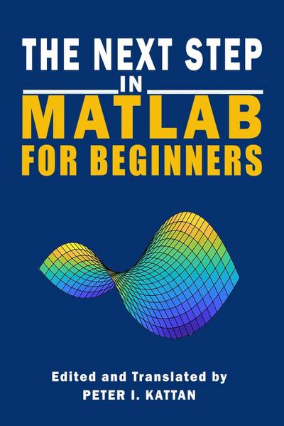 The Next Step in MATLAB for Beginners