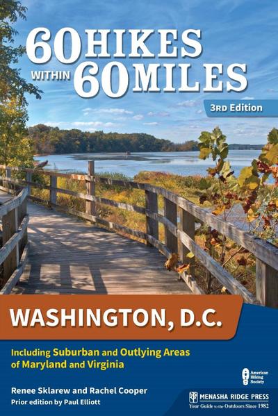 60 Hikes Within 60 Miles: Washington, D.C.