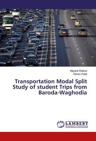 Transportation Modal Split Study of student Trips from Baroda-Waghodia