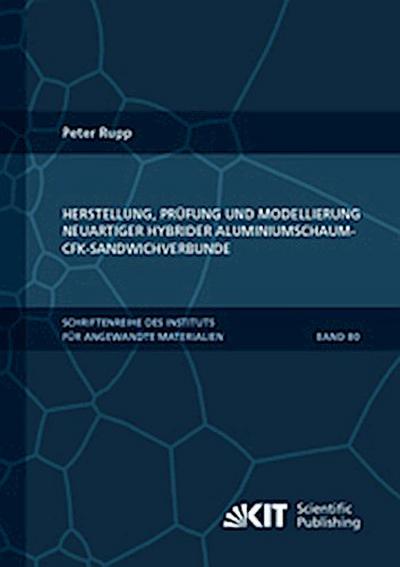 Herstellung, Prüfung und Modellierung neuartiger hybrider Aluminiumschaum-CFK-Sandwichverbunde