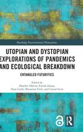 Utopian and Dystopian Explorations of Pandemics and Ecological Breakdown