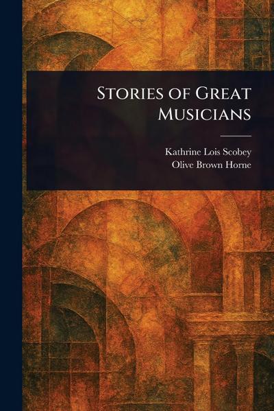 Stories of Great Musicians