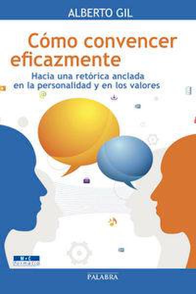 Cómo convencer eficazmente : hacia una retórica anclada en la personalidad y en los valores