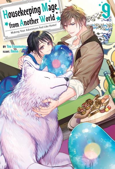 Housekeeping Mage from Another World: Making Your Adventures Feel Like Home! Volume 9