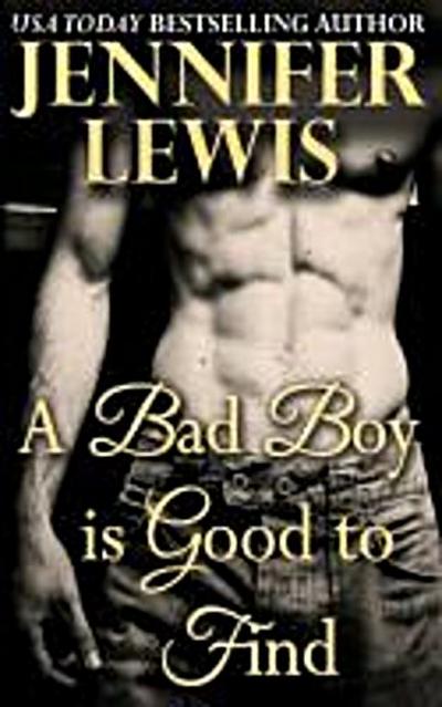 Lewis, J: BAD BOY IS GOOD TO FIND