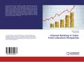 Internet Banking in India: From Literature Perspec