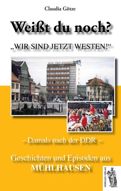 Weißt du noch? Geschichten und Episoden aus Mühlhausen