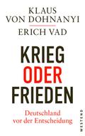 Krieg oder Frieden - Deutschland vor der Entscheidung