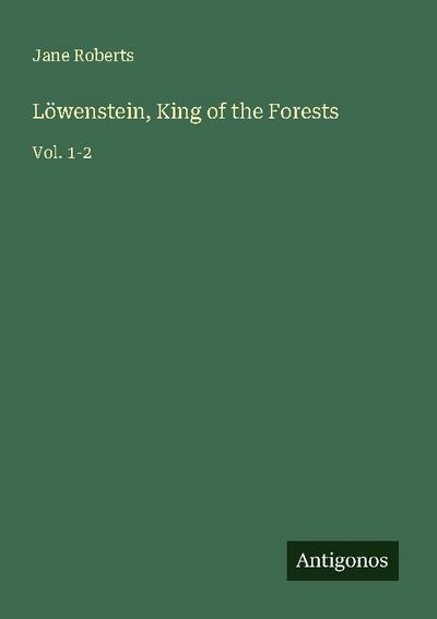 Löwenstein, King of the Forests