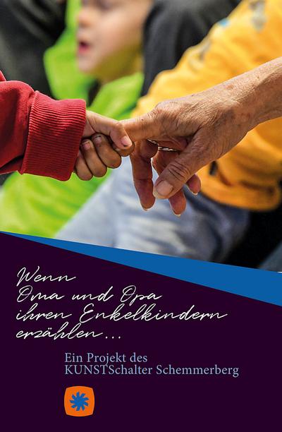 Wenn Oma und Opa ihren Enkelkindern erzählen...: Ein Projekt des KUNSTSchalter Schemmerberg