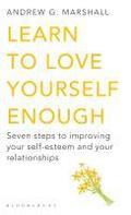 Learn to Love Yourself Enough