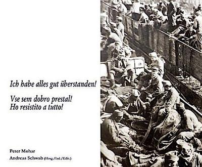 Ich habe alles gut überstanden / Vse sem dobro prestal / Ho resistito a tutto