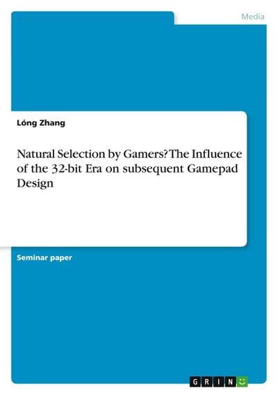 Natural Selection by Gamers? The Influence of the 32-bit Era on subsequent Gamepad Design