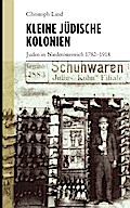 Kleine jüdische Kolonien: Juden in Niederösterreich 1782-1918