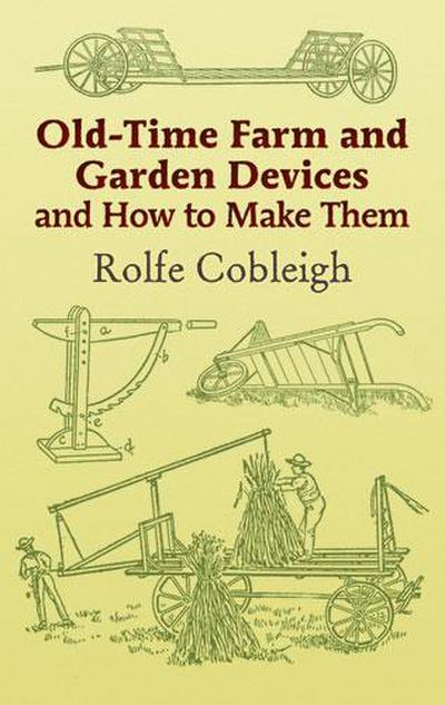 Old-Time Farm and Garden Devices and How to Make Them