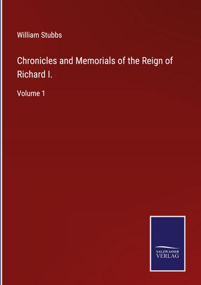 Chronicles and Memorials of the Reign of Richard I.