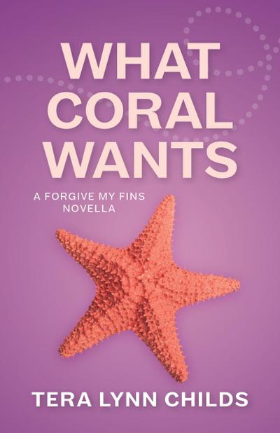 What Coral Wants (Forgive My Fins, #3.2)