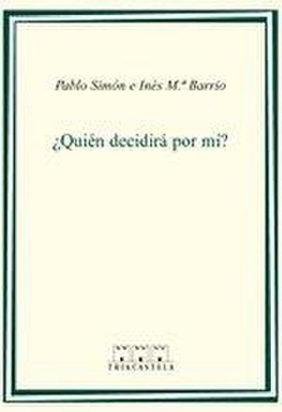 Simón, P: ¿Quién decidirá por mi?