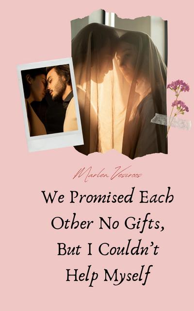 We Promised Each Other No Gifts, But I Couldn’t Help Myself