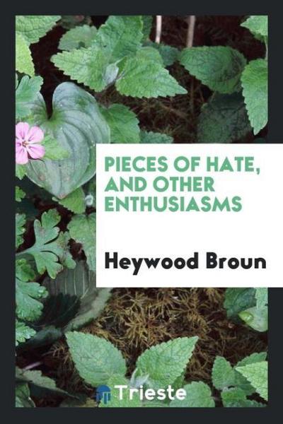 Pieces of hate, and other enthusiasms