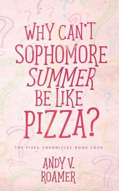 Why Can’t Sophomore Summer Be Like Pizza?