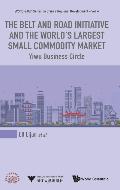 BELT & ROAD INITIATIVE & WORLD’S LARGE SMALL COMMOD MKT, THE