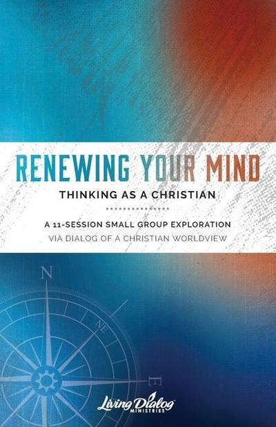 Renewing Your Mind--Thinking As A Christian