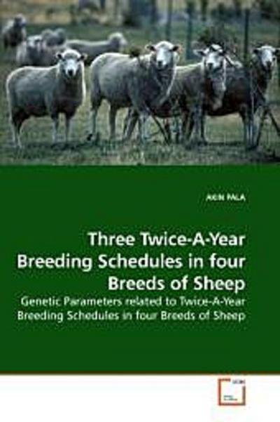 Three Twice-A-Year Breeding Schedules in four Breeds of Sheep
